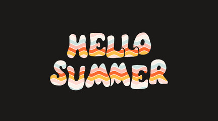 Wall Mural - Hello summer on bright abstract background. Colorful poster with brush lettering about summer. Vivid illustration in retro color style. Vintage colors and shapes.