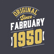 © Stockia - Original Since February 1950. Born in February 1950 Retro Vintage Birthday