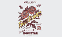 Flower Rock And Roll Poster Design. Rose Power, Wild At Heart Vector Print Design For T-shirt Print, Poster, Sticker, Background And Other Uses. 