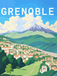 Grenoble: Retro tourism poster with a French landscape and the headline Grenoble / Auvergne-Rhône-Alpes