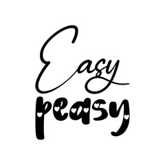 Poster - easy peasy black letters quote