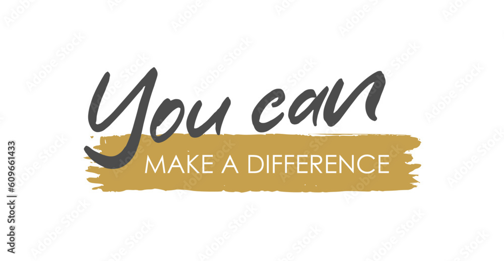 Make A Difference Lettering You Can Make a Difference: Handwritten Lettering Vector Illustration ...