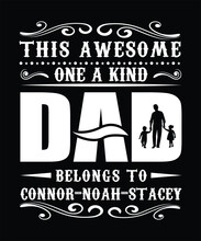 THIS AWESOME ONE A KIND DAD BELONGS TO CONNOR NOAH STACEY TSHIRT DESIGN.