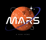 Fototapeta Młodzieżowe - Mars, A New Home Slogan Print Design Showcasing a Vector Illustration of the Red Planet and Custom Mars Logotype