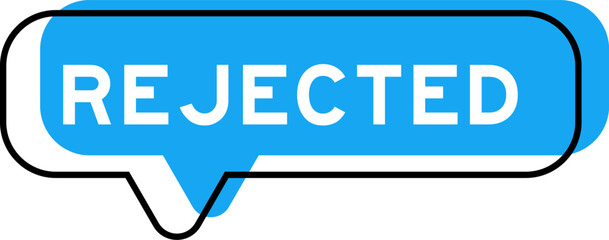 Sticker - Speech banner and blue shade with word rejected on white background