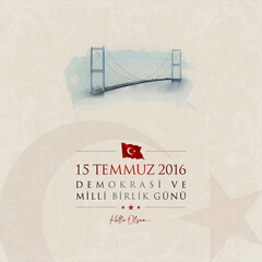 Wall Mural - 15 temmuz demokrasi ve milli birlik gunu vector illustration. (15 July, The Democracy and National Unity Day of Turkey celebration card.)