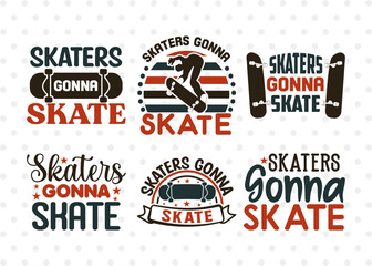 Wall Mural - Skaters Gonna Skate SVG Bundle, Roller Derby svg, Roller Skates Svg, Skate Svg, Sports Svg, Roller Skates Quotes, ETC T00263