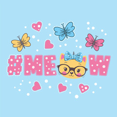 Wall Mural - Meow hashtag. Cute cat girl. Little kitten. For print on t-shirt, mug, bag and other uses