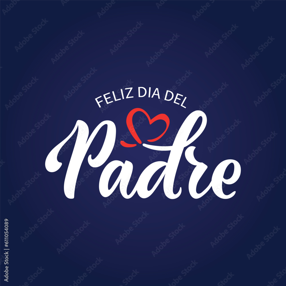 Feliz Dia del Padre handwritten text in Spanish (Happy Father's day ...