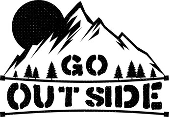 Go Outside, Adventure and Travel Typography Quote Design.