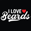 I Love Beards T-shirt Design