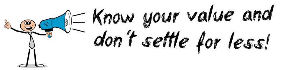 Poster - Know your value and don´t settle for less!