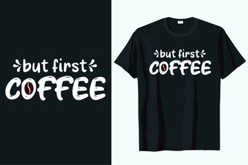 Wall Mural - but first coffee  t-shirt design vector