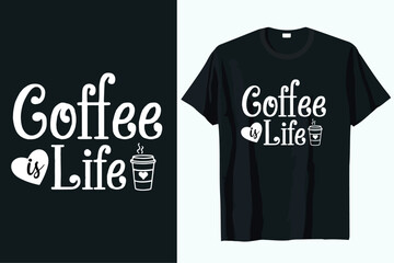 Wall Mural - coffee is life t-shirt design vector