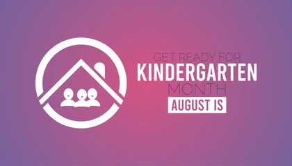 Wall Mural - August is Get Ready for Kindergarten Month. Poster, greeting card, banner and background.