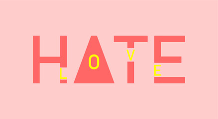 Wall Mural - Hate love typography slogan print, vector illustration, for t-shirt graphic. 
