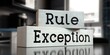Rule, exception - words on wooden blocks - 3D illustration