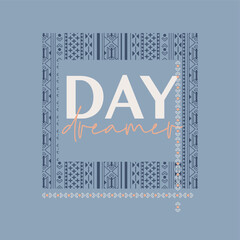 Wall Mural - Day dreamer typography slogan for t shirt printing, tee graphic design, vector illustration.