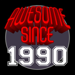 Awesome Since 1990 Retro Vintage Red 3D Typography, can be used as birthday card, T-Shirt stamp and more