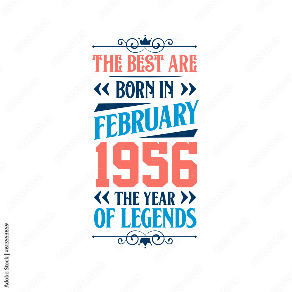 Best are born in February 1956. Born in February 1956 the legend Birthday