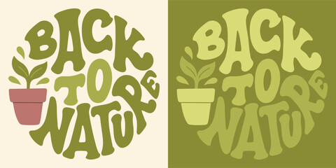 Wall Mural - Groovy lettering Back to nature. Retro slogan in round shape. Trendy groovy print design for posters, cards, tshirts.
