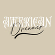 American dreamer typography slogan for t shirt printing, tee graphic design. 