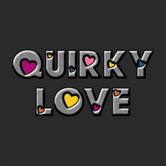 Wall Mural - Quirky love typography slogan for t shirt printing, tee graphic design. 