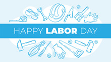 Poster Or Banner For Labor Day. Work Tools. Construction Tools. Promotion,   Sale, Advertising. Design Template. Vector Illustration