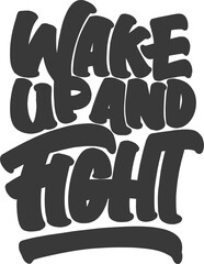 Wall Mural - Wake Up and Fight, Motivational Typography Quote Design.