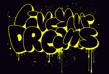 Wall Mural - hand drawn vector graffiti inspirational quote t shirt graphics design , Urban typography street art graffiti slogan print with spray effect for graphic  t shirt or sweatshirt