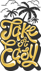 Wall Mural - Take It Easy, Motivational Typography Quote Design.