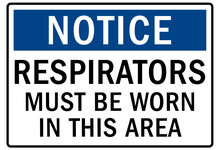 Wear respirator warning sign and labels respirators must be worn in this area