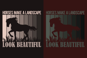 Wall Mural - Horses Make A Landscape Look Beautiful, Horse Shirt, Horse Lover Shirt, Animal Lover Shirt, Farm Shirt, Farmer Shirt, Horse T-Shirt, Gift For Horse Owner, Gift For Her, Gift For Horse Lovers