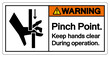 Warning Pinch Point Kepp Hands Clear During Operation Symbol Sign, Vector Illustration, Isolate On White Background Label .EPS10