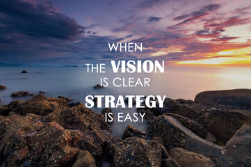 Sunset background with life inspirational quotes - When the vision is clear strategy is easy