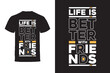 © MdAshraful - Vector T-shirt design. Friends and Friendship Typography Vector T-shirt design.