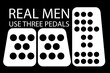 simple vector quote, real men use three pedals