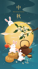 Cute Rabbits Celebrating The Mid-autumn Festival With Moon Cakes, Hot Tea And Full Moon. Vector Illustration.  Chinese Translation: Happy Mid-autumn Festival.