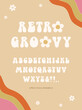 Retro 60s, 70s groovy alphabet. Vector vintage hippy funky font. Stay Groovy. Bubble letter style. Decorative font for retro designs, posters, collages, greeting cards, clothing, merchandise and more.