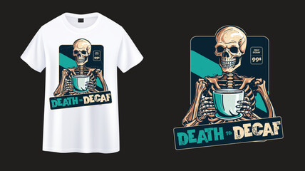 Wall Mural - Death to Decaf,skeleton with coffee t-shirt design