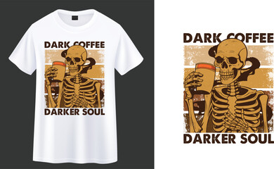 Wall Mural - Dark Coffee Darker Soul. skeleton with coffee t-shirt design