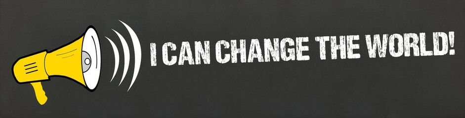 Wall Mural - I can change the world!	