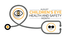 August Is Children's Eye Health And Safety Month Awareness Poster Banner  Design. Vector Illustration.