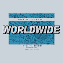 Wall Mural - Not a city, it's a world worldwide typography slogan for t shirt printing, tee graphic design. 