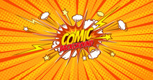 Orange And Yellow Comic Pop Art Background With Blast Explosion And Comics Bubble. Cartoon Vector Popart Poster In Retro Comics Book Style With Burst Explode Cloud, Light Flashes, Stars And Rays