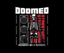 Doomed Slogan Print Design Typography Skeleton In Grunge Street Art Style, For Streetwear T-shirt Design And Urban Style, Hoodies, Etc