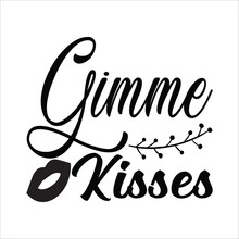 Gimme Kisses Svg Design