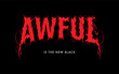 Grunge metal look slogan print design saying Awful is the new Black