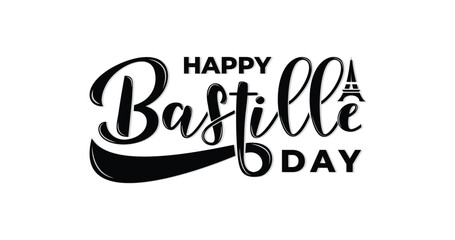 Wall Mural - Happy Bastille Day text lettering Vector illustration. Handwritten modern calligraphy in black color. French National Day poster and concept design. Great use for posters, cards, and flyers.