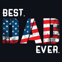 Wall Mural - Best dad Ever Shirt American Flag Patriotic Dad Daddy T-Shirt